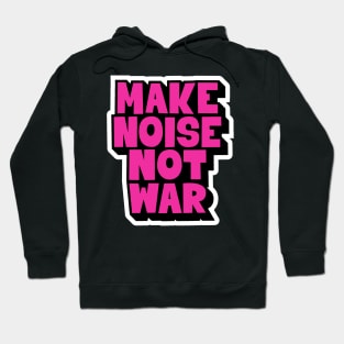Make Noise, Not War: Punk Wisdom Series Hoodie